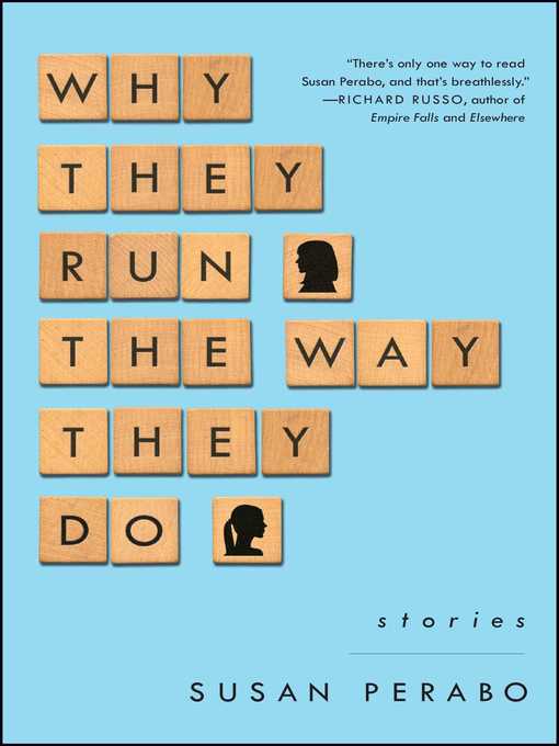 Title details for Why They Run the Way They Do by Susan Perabo - Wait list